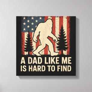 Patriottische Bigfoot Een Vader Als Mij Is Moeilij Canvas Afdruk
