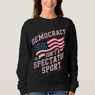 Patriottische Democratie Is Geen Toeschouwerssport Trui