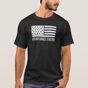 Patriottische Hip Hop Dance Teacher 4 juli Americ T-shirt