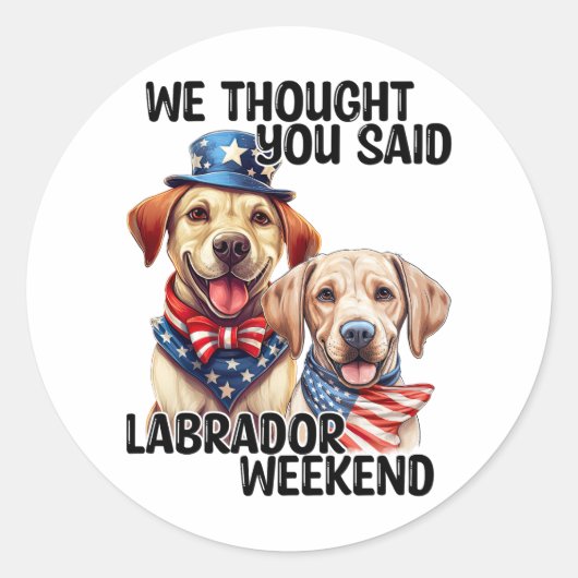 Patriottische Labrador Dogs Quote Grappige Humor Ronde Sticker (Voorkant)