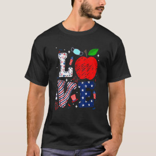 Patriottische Liefde Leraar 4th Juli Amerikaanse I T-shirt