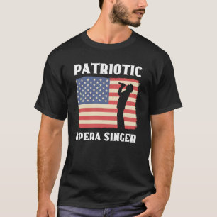 Patriottische opera Singer Music Choir Opera Singe T-shirt