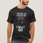 Patriottisme Texas roept en ik moet gaan herdenken T-shirt (Voorkant)