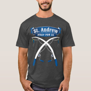 Patron Saint of Fisherman Vist St Andrew T-shirt