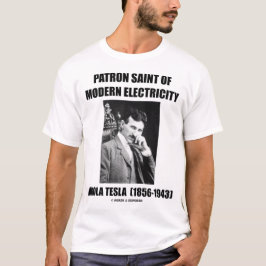 Patron Saint of Modern Electricity (Nikola Tesla) T-shirt