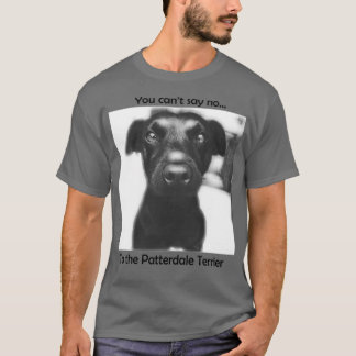 Patterdale Terrier Cant say T-shirt