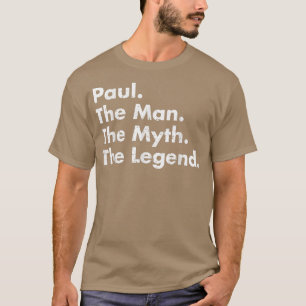 Paul Man Myth Legend vader vader oom grootvader T-shirt