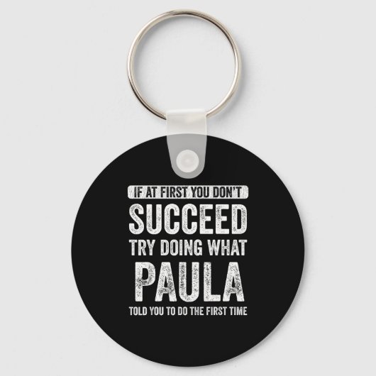 Paula Als het eerst niet lukt, probeer dan te doen Sleutelhanger (Voorkant)
