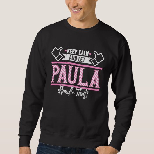 Paula Keep Calm en laat Paula dat doen Trui (Voorkant)