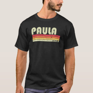 Paula Name Personalized Retro  80s 90s Birt T-shirt