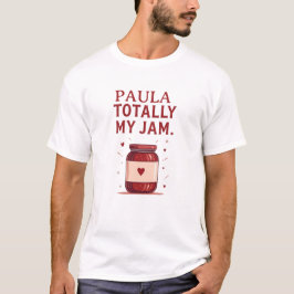 Paula Totally My Jam Funny Personalized Name Jam  T-shirt