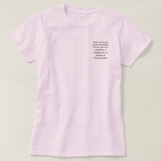 Paulo Coelho Quote T-Shirt (Design voorkant)