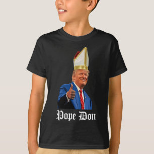 Paus Don - Donald Trump Nieuwe Katholieke Paus  T-shirt
