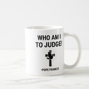 Paus Franciscus, wie ben ik om te oordelen Koffiemok