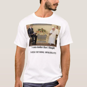 paus-struik, hij is zelfs dommer dan ik dacht... t-shirt