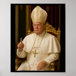 Paus Trump Grappig President Trump wil de N zijn Poster