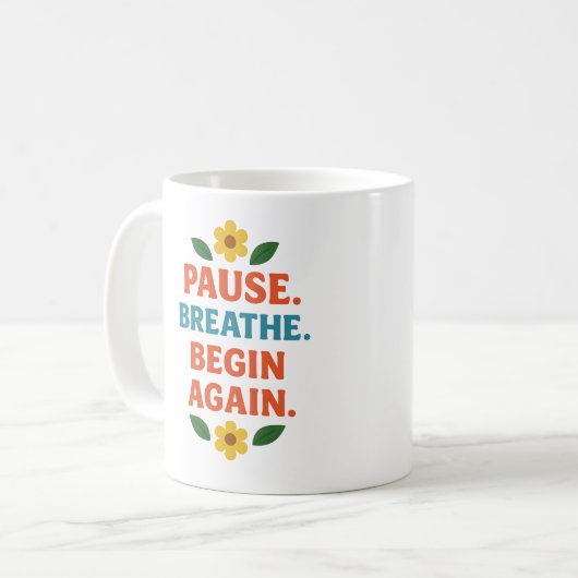 Pause. Breathe. Begin Again - Coffee Mug Koffiemok (Voorkant links)