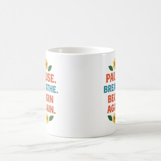 Pause. Breathe. Begin Again - Coffee Mug Koffiemok (Center)