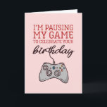 Pause My Game Cute and Funny Gamer Birthday Kaart<br><div class="desc">Grappig en schattig verjaardagskaart voor degenen die van puns en humor houden. Ideaal om je vrienden en familie geluk te wensen met hun verjaardag. Bezoek onze winkel voor meer collectie met verjaardagskaarten. Je zult iets coole,  humoristische en soms sarcastische verjaardagskaarten vinden voor je speciale iemand.</div>