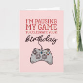 Pause My Game Cute and Funny Gamer Birthday Kaart (Voorkant)