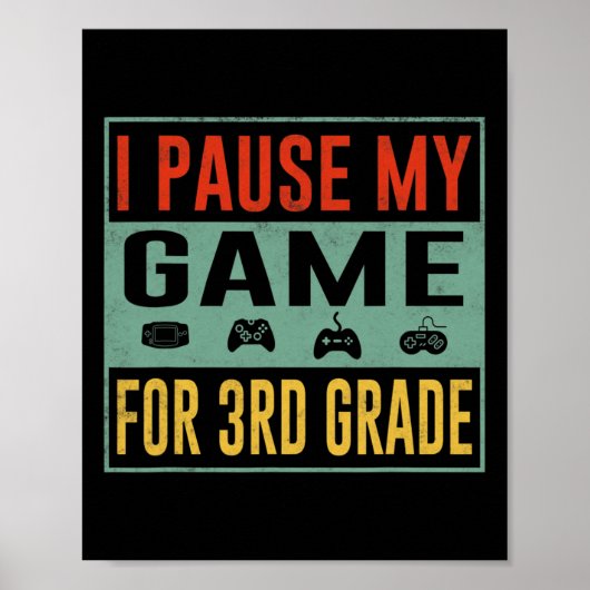 Pause My Game For 3rd Grade Student Ck To School T Poster (Voorkant)