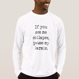 Pause My Garmin shirt by Vetro Designs