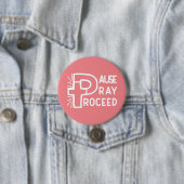 PAUSE PRAY-PROCES RONDE BUTTON 7,6 CM (In situ)