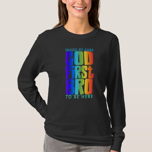 Paused My Game To Be Here God First Bro Proverbs 3 T-shirt (Voorkant)