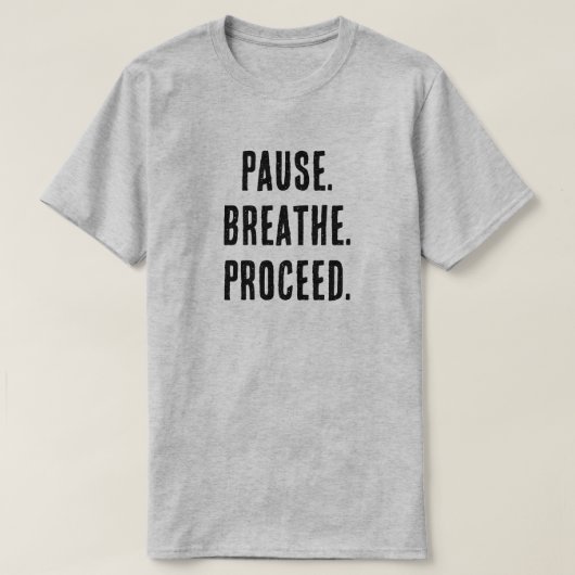 Pauze. Adem. Ga verder. – Motivatie minimalistisch T-shirt (Design voorkant)