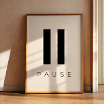 Pauze Poster<br><div class="desc">Neem een moment om te ontspannen en druk op pauze: minimalistisch inspirerend ontwerp.  tekstkleur.</div>