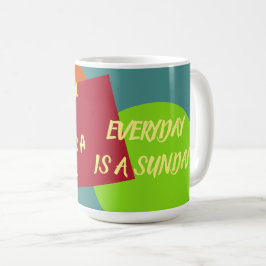 Pauze tijd Mok - Elke dag is een zondag