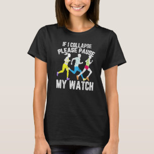 Pauzeer alsjeblieft mijn horloge Marathon Runner R T-shirt