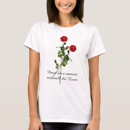 Pauzeer en ruik aan de rozen Inspiratie citaat T-shirt