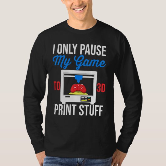 Pauzespel 3D Printing Filament 3D Printing Hars T-shirt (Voorkant)