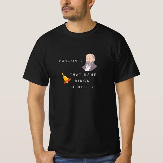 Pavlov? Die naam doet een bel rinkelen T-shirt (Voorkant)