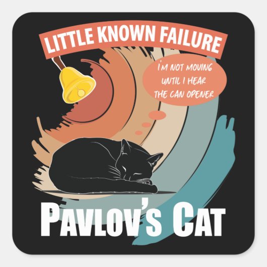 Pavlov's Cat - Funny Psychology Vierkante Sticker (Voorkant)