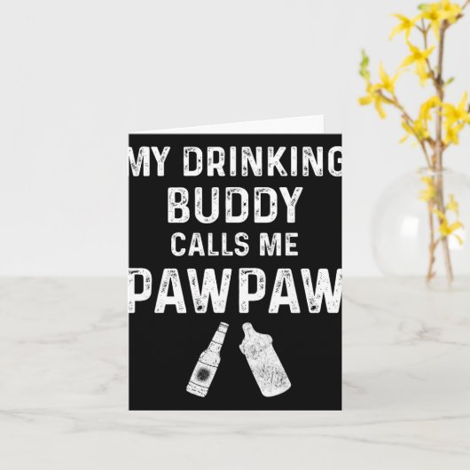 Paw Paw New Grandpa Pawpaw Funny My Drinking Buddy Kaart (Gele Bloem)