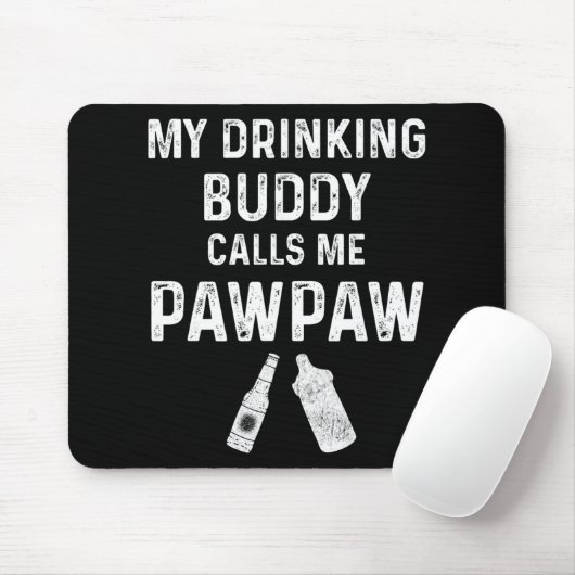 Paw Paw New Grandpa Pawpaw Funny My Drinking Buddy Muismat (Met muis)
