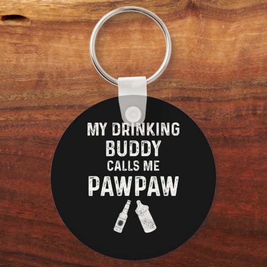 Paw Paw New Grandpa Pawpaw Funny My Drinking Buddy Sleutelhanger (Voorkant)