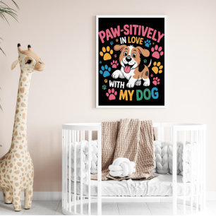 Paw-sitief aanbidden van mijn hond poster