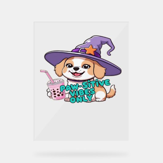 Paw-sitive Vibes Only – Schattigee hond met bubbel Acryl Bord (Voorkant)