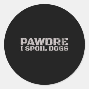 Pawder I Spoil Dogs Vaderdag Ronde Sticker