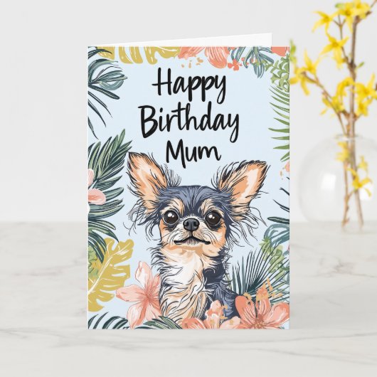 Pawfect Day Chihuahua Dog - Happy Birthday Mum Kaart (Gele Bloem)