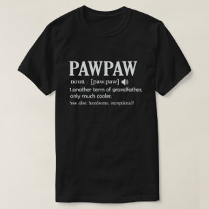 Pawpaw Definition Funny Betekenis opa Cool Grandpa T-shirt