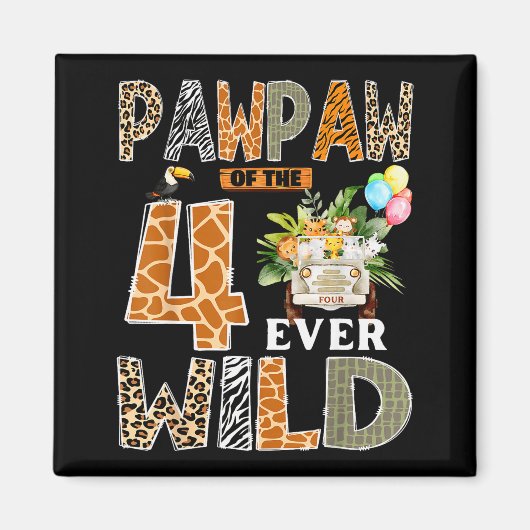 Pawpaw Of The Four Ever Wild Safari 4th Birthday B Magneet (Voorkant)