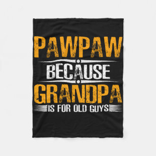Pawpaw omdat opa voor oude jongens fleece deken