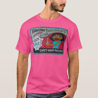 Pawpaw Thibodeauxs Universal Elixir T-shirt