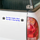 PawPrint meer mensen die ik ontmoet, meer dan mijn Bumpersticker (Op Truck)
