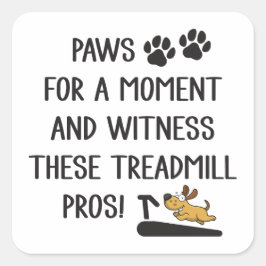 Paws & Getuige deze loopband Pro's Vierkante Sticker