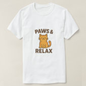 Paws & Relax – Funny Cat Meme Graphic T-shirt (Design voorkant)
